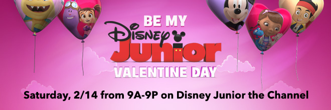 Saturday, 2/14 from 9A-9P on Disney Junior the Channel