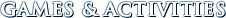 Games & Activities