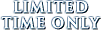 Limited Time Only