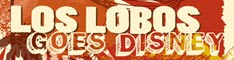 Los Lobos Goes Disney